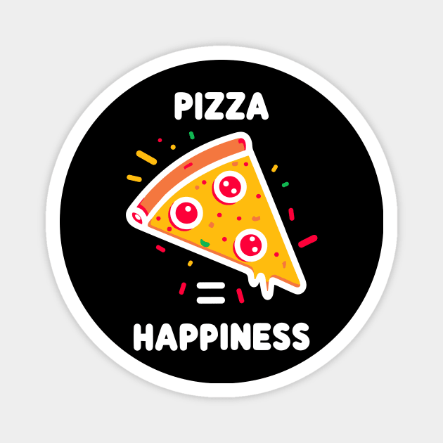 Pizza = Happiness Magnet by Frank Ring